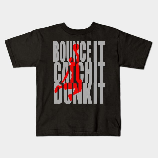 Bounce It Catch It Dunk It Basketball Kids T-Shirt by PlimPlom